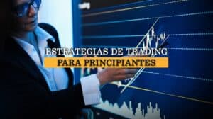 Inverbots Estrategias de trading para principiantes: 5 métodos efectivos