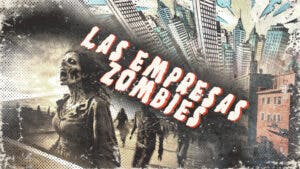 Inverbots El Apocalipsis de las Empresas Zombie